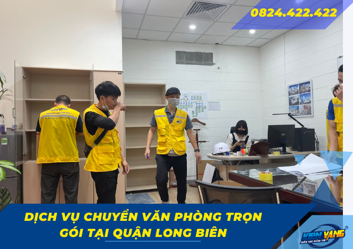 Dịch vụ chuyển văn phòng trọn gói tại quận Long Biên chính hãng