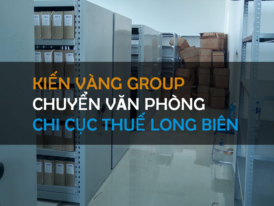 Kiến Vàng Group chuyển văn phòng chi cục thuế Long Biên - Hà Nội