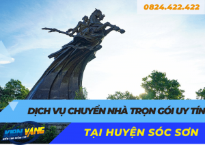 dich vu chuyen nha tron goi tai huyen soc son uy tin 0