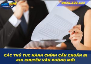 cac thu tuc hang chinh can chuan bi khi chuyen van phong moi 0