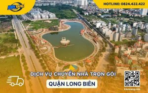 Dịch vụ chuyển nhà trọn gói quận Long Biên