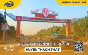 Dịch vụ chuyển nhà trọn gói huyện Thạch Thất