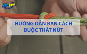 Hướng dẫn bạn cách buộc thắt nút khi chuyển nhà dễ dàng nhất