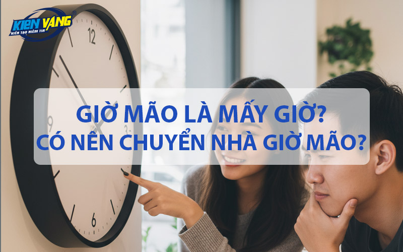 Giờ Mão là mấy giờ? Có nên chuyển nhà vào giờ Mão?