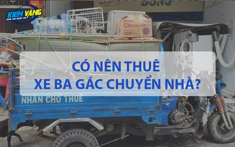 Có nên thuê xe ba gác chuyển nhà?