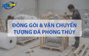 Đóng gói và vận chuyển tượng đá phong thủy